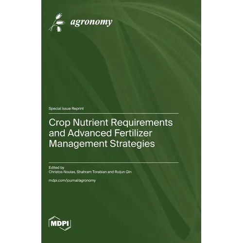 Crop Nutrient Requirements and Advanced Fertilizer Management Strategies