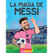 La Magia de Messi (Messi's Magic): Cómo Lionel Messi Se Convirtió En El Mejor