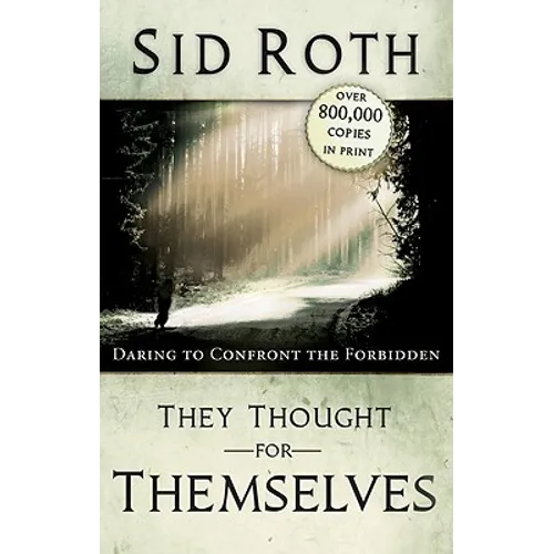 They Thought for Themselves: Daring to Confront the Forbidden