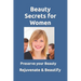 Beauty Secrets for Women: Rejuvenate and maintain women's beauty. Learn about the discovery of researcher David Hudson and how to use it to reju