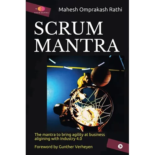Scrum Mantra: The Mantra to bring agility at business aligning with Industry 4.0