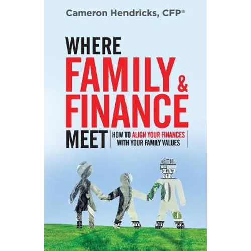 Where Family and Finance Meet: How to Align Your Finances With Your Family Values