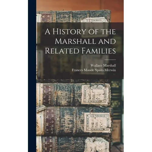 A History of the Marshall and Related Families