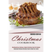 Christmas Cookbook: Mouthwatering, Delicious, Simple Christmas Crock Pot Recipes (Homemade Delicious Christmas Feasts to Make Your Family)