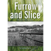 Furrow and Slice