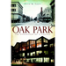Oak Park: The Evolution of a Village