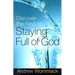 Discover the Keys to Staying Full of God