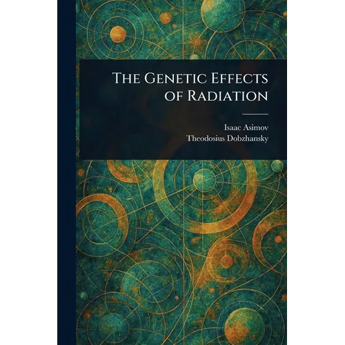 The Genetic Effects of Radiation