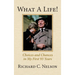 What a Life! Choices and Chances in My First 93 Years
