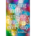 Reading in the Sunshine, Laughing Every Day: Essays