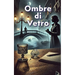 Ombre di Vetro (Italian Noire): Italian Crime Fiction (Italian Edition)