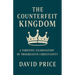 The Counterfeit Kingdom: A Forensic Examination of Progressive Christianity and the Gospel of Power