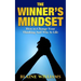 The Winner's Mindset: How To Change Your Thinking And Win At Life