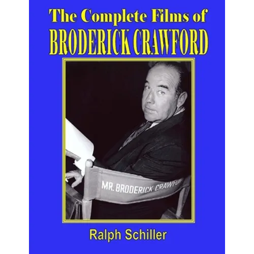 The Complete Films of Broderick Crawford