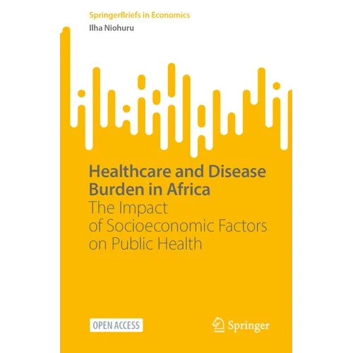 Healthcare and Disease Burden in Africa: The Impact of Socioeconomic Factors on Public Health