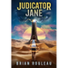 Judicator Jane: A LitRPG/Gamelit Adventure