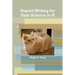 Report Writing for Data Science in R