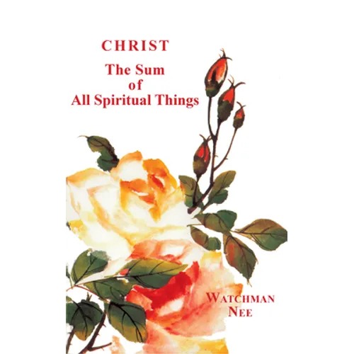 Christ, the Sum of All Spiritual Things
