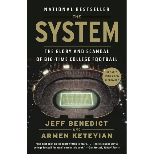 The System: The Glory and Scandal of Big-Time College Football