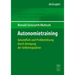 Autonomietraining: Gesundheit Und Problemlösung Durch Anregung Der Selbstregulation