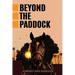 Beyond the Paddock