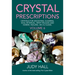 Crystal Prescriptions: Crystals for Ancestral Clearing, Soul Retrieval, Spirit Release and Karmic Healing. an A-Z Guide.