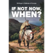 If Not Now, When?: Writings in Defense of Europe
