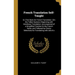 French Translation Self-Taught: Or, First Book On French Translation. (On the Talbot System.) Beginning with Interlinear Translation; Accompanied of a