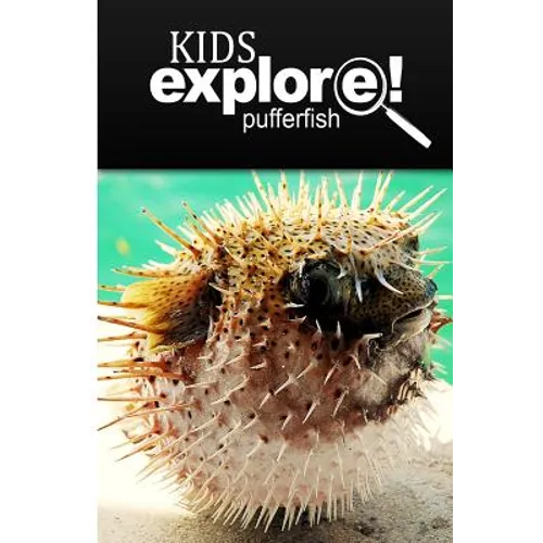 Puffer Fish - Kids Explore: Animal books nonfiction - books ages 5-6