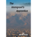 The Immigrant's Apprentice
