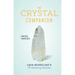 The Crystal Companion: A Quick-Reference Guide to 75 Healing Stones