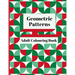 Geometric Patterns Adult Colouring Book: 90 Geometric Designs & Patterns To Aid Relaxation and Stress Release