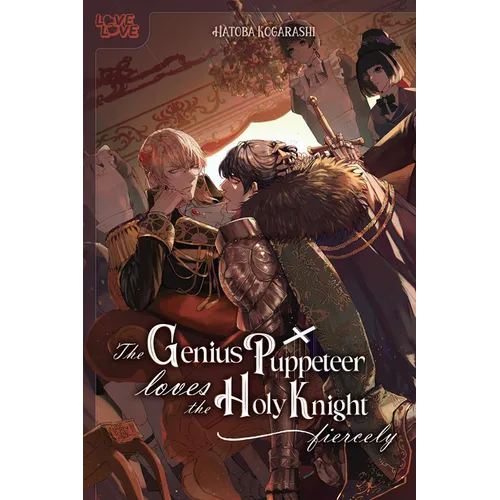 The Genius Puppeteer Loves the Holy Knight Fiercely