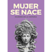 Mujer Se Nace