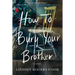 How to Bury Your Brother