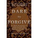 Dare to Forgive: A 4 week devotional to help you heal the wounds of the past by fogiving yourself and others.