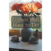 Ecstasy Will Have to Do