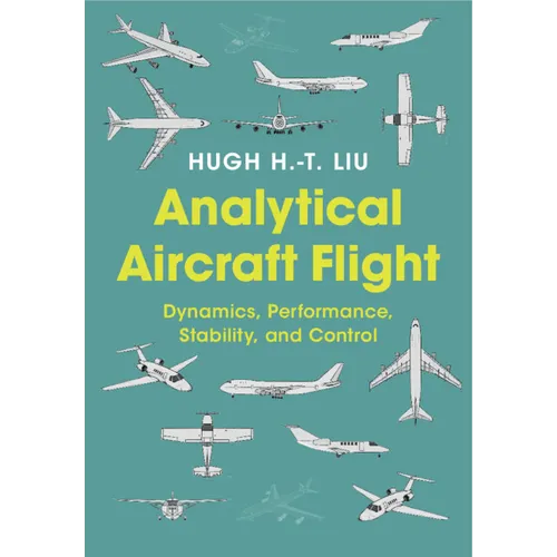 Analytical Aircraft Flight: Dynamics, Performance, Stability, and Control