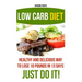 Low Carb Diet: Healthy and Delicious Ways to Lose 10 Pounds in 13 Days. Just Do It!: (Low Carb Cookbook, Low Carb Diet, Low Carb High