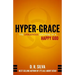 Hyper-Grace: The Dangerous Doctrine of a Happy God