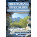 The Shamanic River of Life: A Journey into Siberian Shamanism