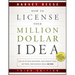 How to License Your Million Dollar Idea: Cash In On Your Inventions, New Product Ideas, Software, Web Business Ideas, And More, 3rd Edition
