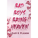 Bad Boys Bring Heaven: A Billionaire Romance