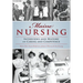 Maine Nursing: Interviews and History on Caring and Competence