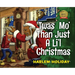 'Twas Mo' Than Just a Li'l Christmas