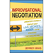 Improvisational Negotiation: A Mediator's Stories of Conflict about Love, Money, Anger -- And the Strategies That Resolved Them