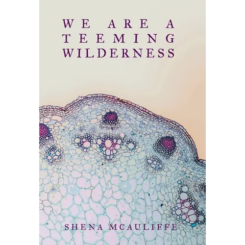 We Are a Teeming Wilderness