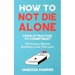 How to Not Die Alone: From Attraction to Commitment - The Science Behind Building a Love That Lasts