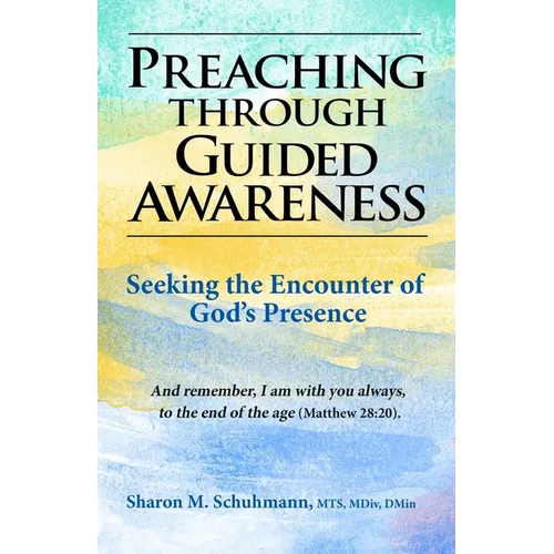 Preaching Through Guided Awareness: Seeking the Encounter of God's Presence