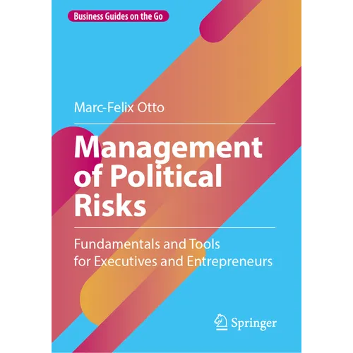 Management of Political Risks: Fundamentals and Tools for Executives and Entrepreneurs